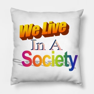 We Live In A Society Motivational Quote 2000's Computer Class Book Project Meme Pillow