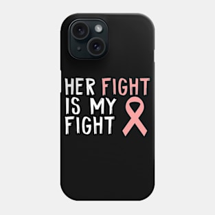 Her Fight Is My Fight Uterine Cancer Awareness Patients Phone Case