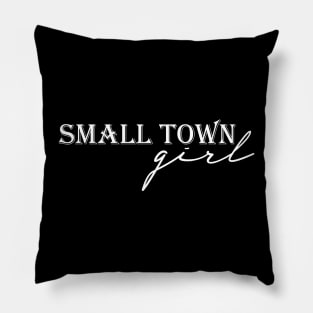 Small Town Girl Pillow