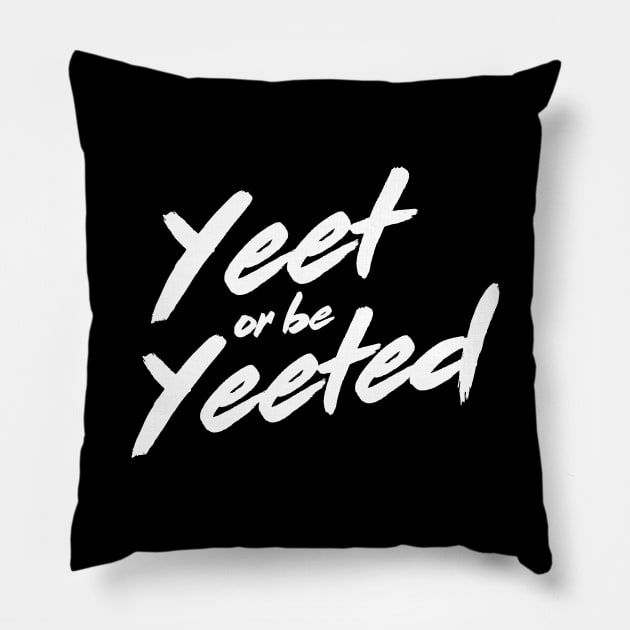 Yeet or be Yeeted Pillow by Portals