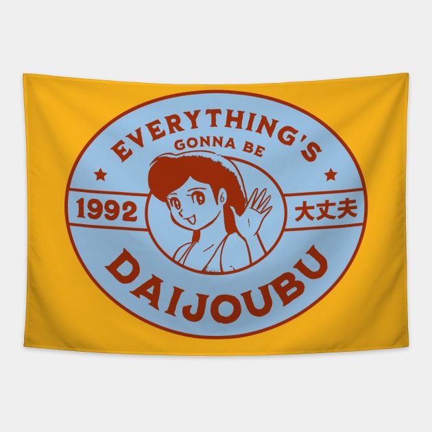 Everything's Gonna Be Daijoubu Tapestry by Issho Ni