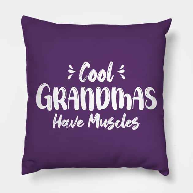 Cool Grandmas Have Muscles, Funny Gym Pillow by chidadesign