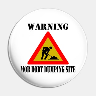 Mob Body Dumping Site Pin