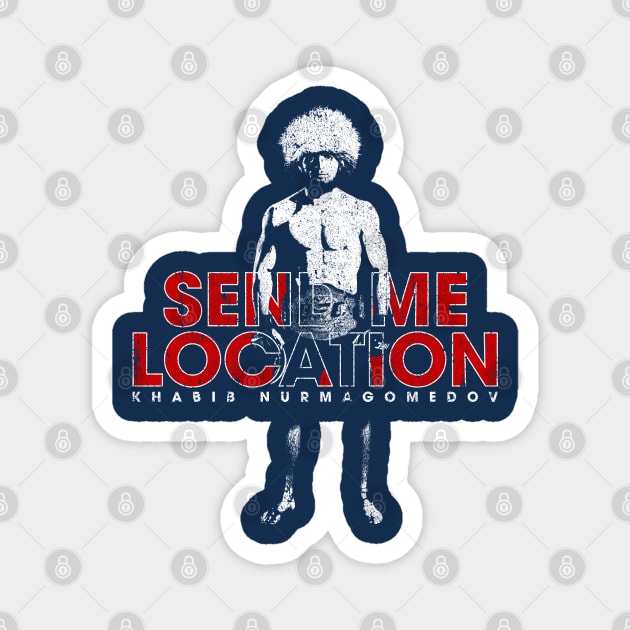 Send Me Location - Khabib Magnet by huckblade