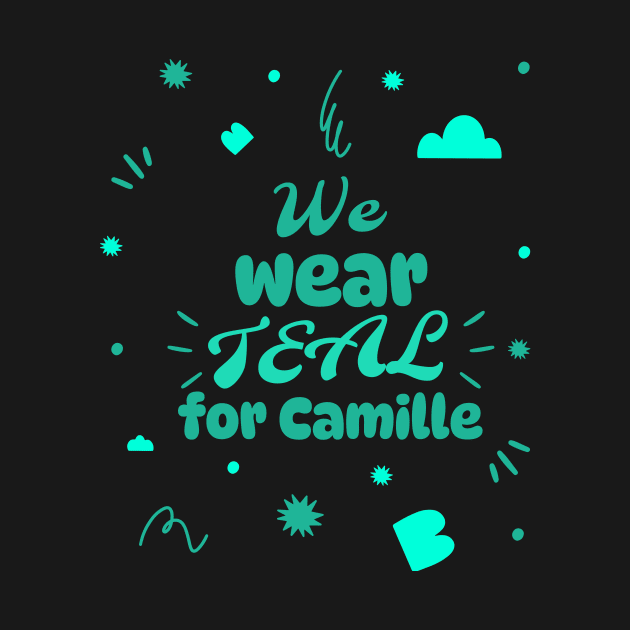 We wear teal for Camille - Design 3 by Witty Wear Studio