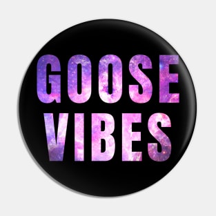 Goose Vibes Pin