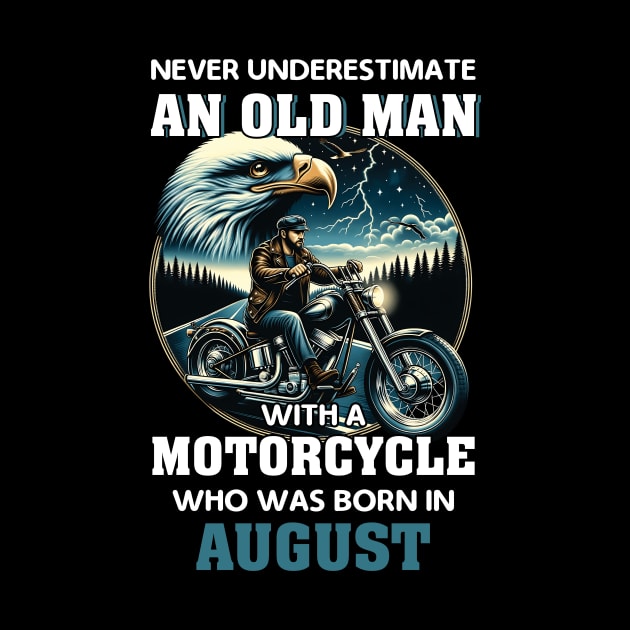 Eagle Biker Never Underestimate An Old Man With A Motorcycle Who Was Born In August by Gadsengarland.Art