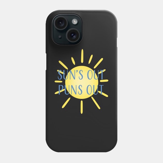 Sun's Out, Puns Out Phone Case by LaurenPatrick