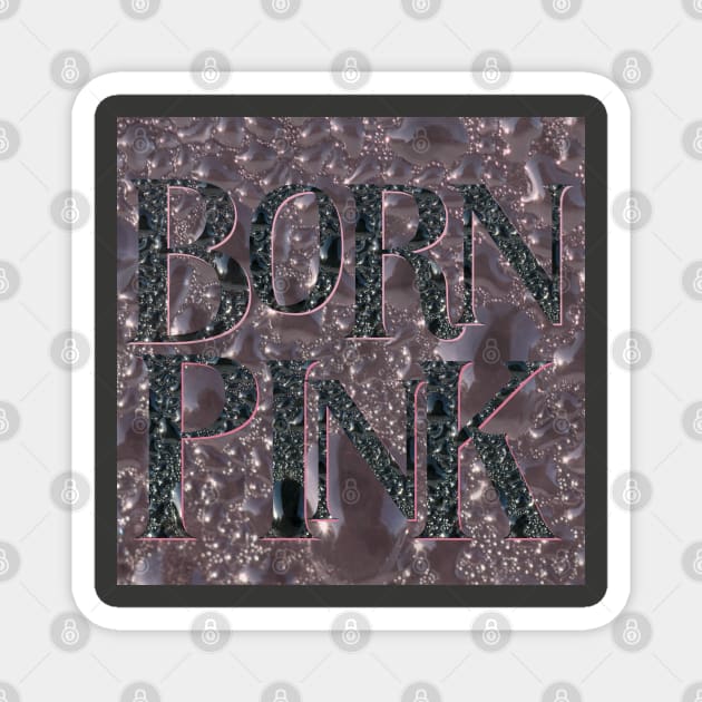 Born Pink FAN ART in Venom Droplets Black Font Dominant - Pink Pastel Background Magnet by Allisheyon