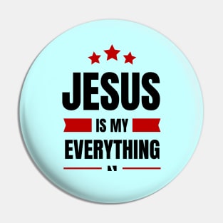 Jesus Is My Everything | Christian Saying Pin