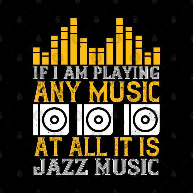 If I am playing any music at all it is jazz music by Printroof