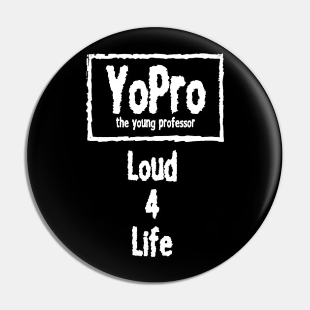 YoPro 4 Life Pin by The Young Professor