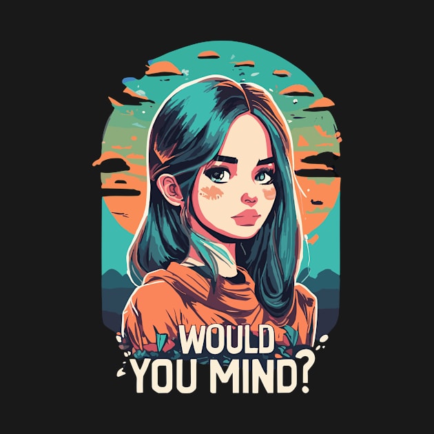 would you mind girl design by NegVibe