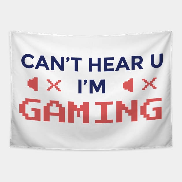 Cant hear you im gaming funny gaming quote Tapestry by LR_Collections