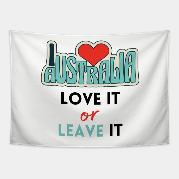 Australia - Love it, or leave it Tapestry by VioletGrant