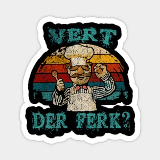 Swedish chef // vert der ferk I dont Always yes, chef - #200 Magnet