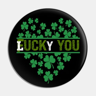 Lucky You St Patricks Day Pin