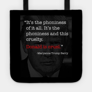 Donald Trump Is Cruel - Maryanne Trump Barry quote Tote