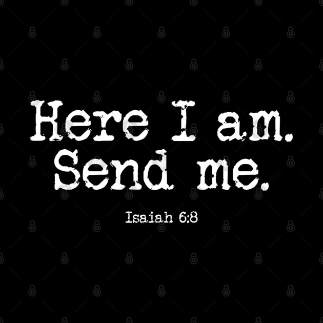 Here I Am Send Me - Bible Verse Isaiah 6:8 by Contentarama