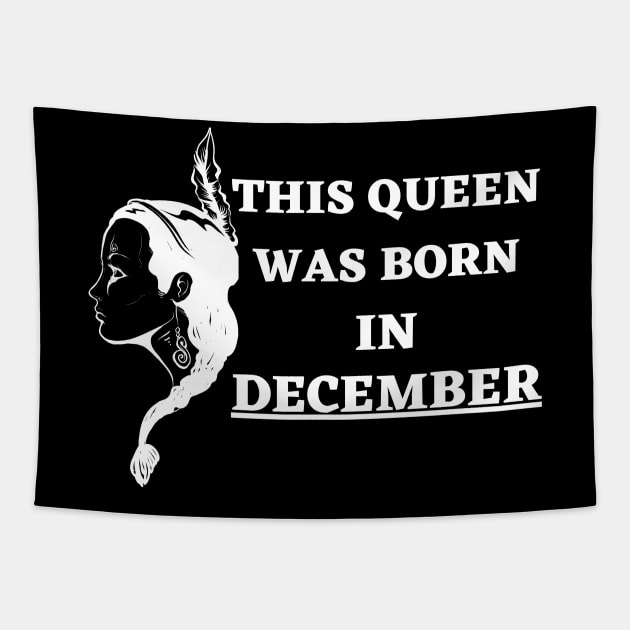 Birthday Gifts for Women December Women This Queen Was Born in December Tapestry by NickDsigns