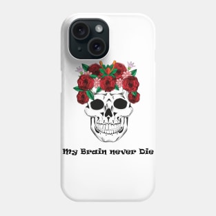 My Brain Never Die! Phone Case