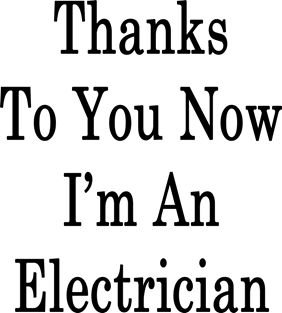 Thanks To You Now I'm An Electrician Magnet