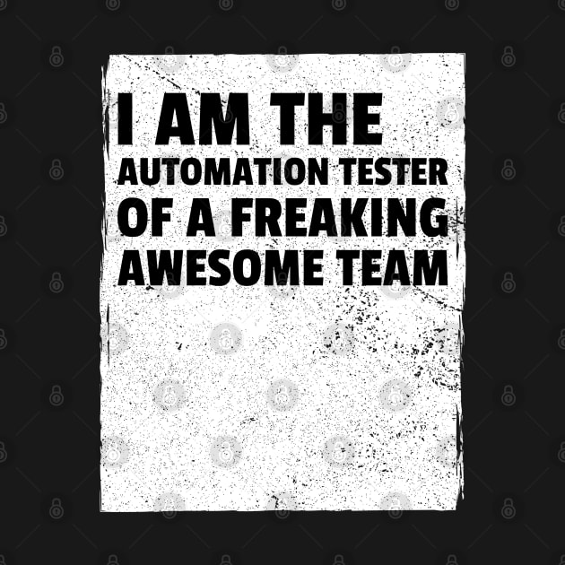 I am the automation tester of a freaking awesome team by Salma Satya and Co.