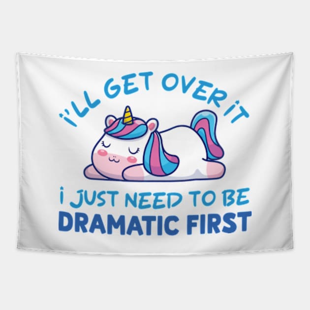 I'll Get Over It I Just Need To Be Dramatic First Tapestry by justin moore