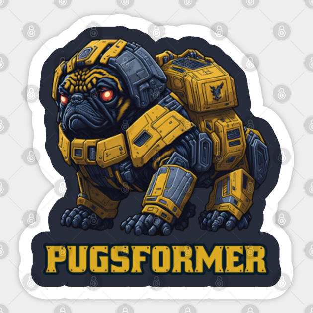 Pugsformer Bad Robot Pug Humor - Cute Pug - Sticker | TeePublic