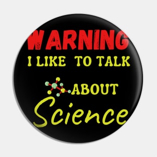 Warning May Spontaneously Start Talking About science Pin