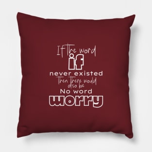 If the word if never existed (white writting) Pillow