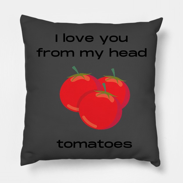 Love and tomatoes pun Pillow by Felicity-K