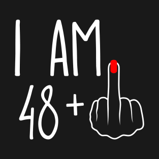 Vintage 49th Birthday I Am 48 Plus 1 Middle Finger T-Shirt
