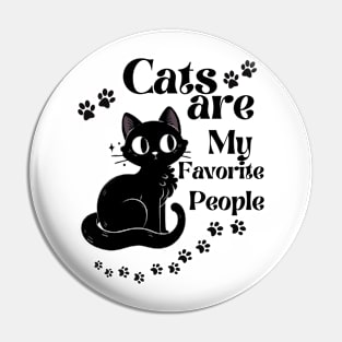 Cats are my favorite people Pin