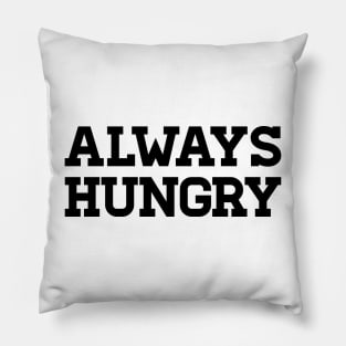 Always Hungry Pillow