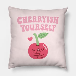 Cute Cherry Cherryish Yourself Self Love Pun Pillow