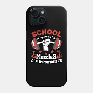 School Is Important But Muscles Are Importanter Gym Workout Bodybuilding Weightlifting Men's Phone Case