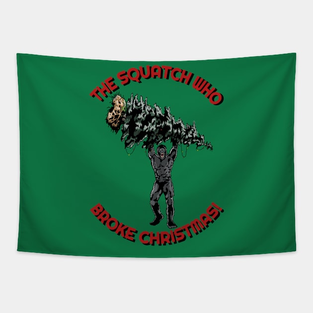 The Squatch Who Broke Christmas! Tapestry by PulpAfflictionArt79