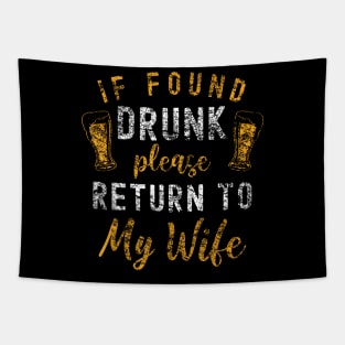 If Found Drunk Return To Wife Couples Funny Drinking Tapestry