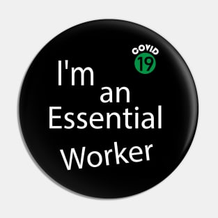 I'm an Essential Worker. Funny Essential Employee, Worker 2020,  Covid-19, self-isolation, Quarantine, Social Distancing, Virus Pandemic. Abstract Modern Design Pin