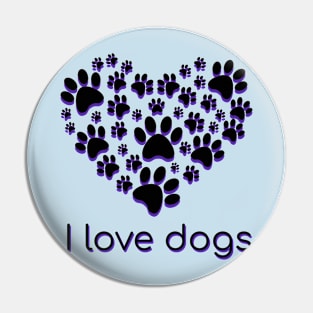 I love dogs Pin