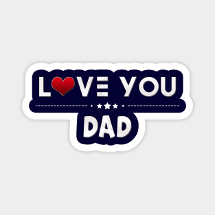 i love you daddy Magnet