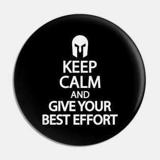 Keep calm and give your best effort Pin