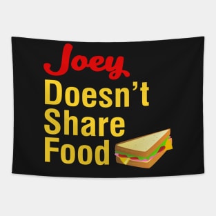 Joey Doesn't Share Food Tapestry