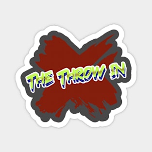 The Throw In Apparel Magnet