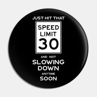 30th Birthday Gift Ideas Speed Limit 30 Sign Pin