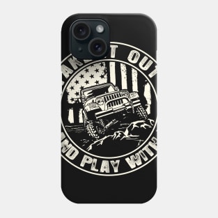 4x4 Off-Road Take It Out and Play With It Phone Case