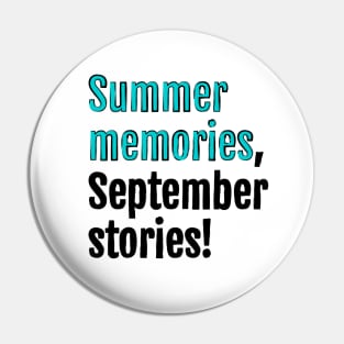 Summer memories, September stories! Pin