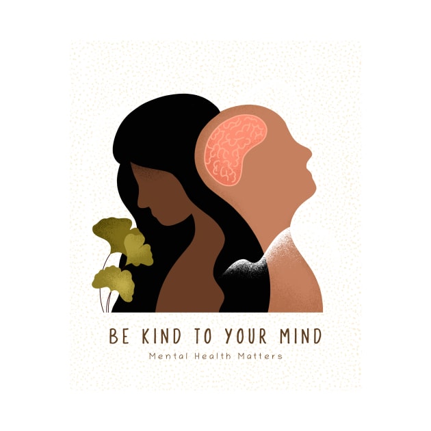 Be Kind to Your Mind - Mental Health Matters by TrendyShopTH