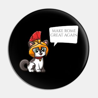 Make Rome Great Again - Ancient Roman History Legionary Cat Pin